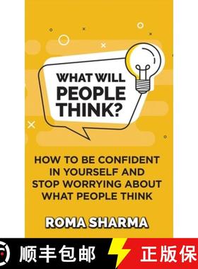 【3-4周达】What Will People Think?: How to be Confident in Yourself and Stop Worrying about What Peop... [9789354195969]