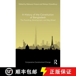【3-4周达】A History of the Constitution of Bangladesh: The Founding, Development, and Way Ahead [9781032233291]