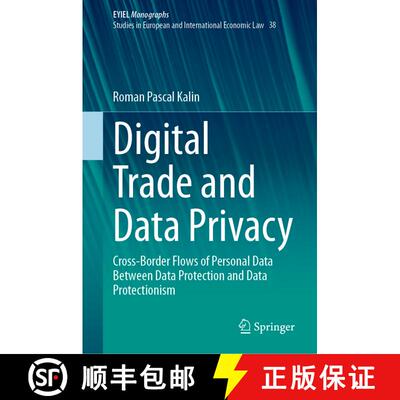 【3-4周达】精装 Digital Trade and Data Privacy : Cross-border Flows of Personal Data Between Data Pro... [9783031738562]