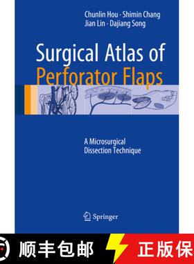 【3-4周达】Surgical Atlas of Perforator Flaps: A Microsurgical Dissection Technique [9789401798334]