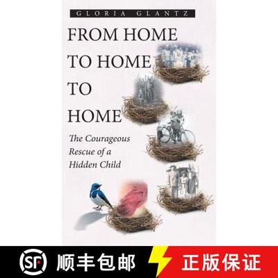 【3-4周达】From Home to Home to Home: The Courageous Rescue of a Hidden Child [9781643007984]
