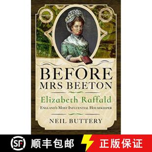 【3-4周达】Before Mrs Beeton: Elizabeth Raffald, England's Most Influential Housekeeper [9781399084475]