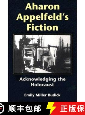 【3-4周达】Aharon Appelfeld's Fiction: Acknowledging the Holocaust [9780253344922]
