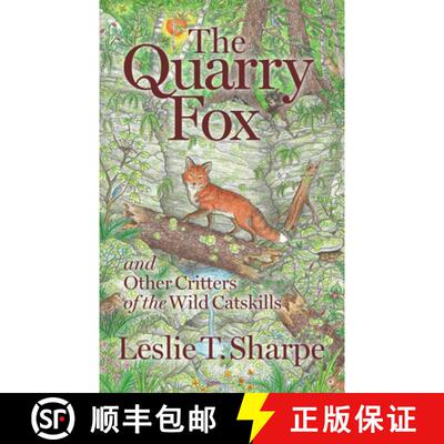【3-4周达】The Quarry Fox: And Other Critters of the Wild Catskills [9780967554198]