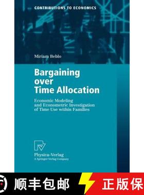 【3-4周达】Bargaining over Time Allocation : Economic Modeling and Econometric Investigation of Time ... [9783790813913]