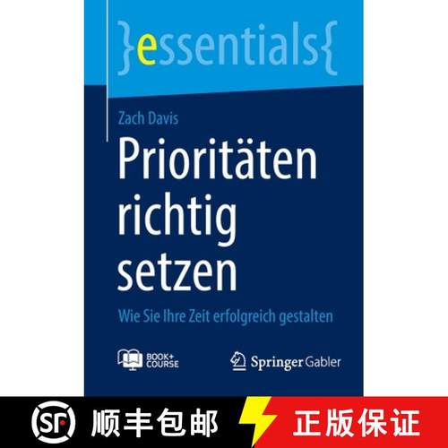 【3-4周达】Prioritäten richtig setzen : Wie Sie Ihre Zeit erfolgreich gestalten [9783658403706]