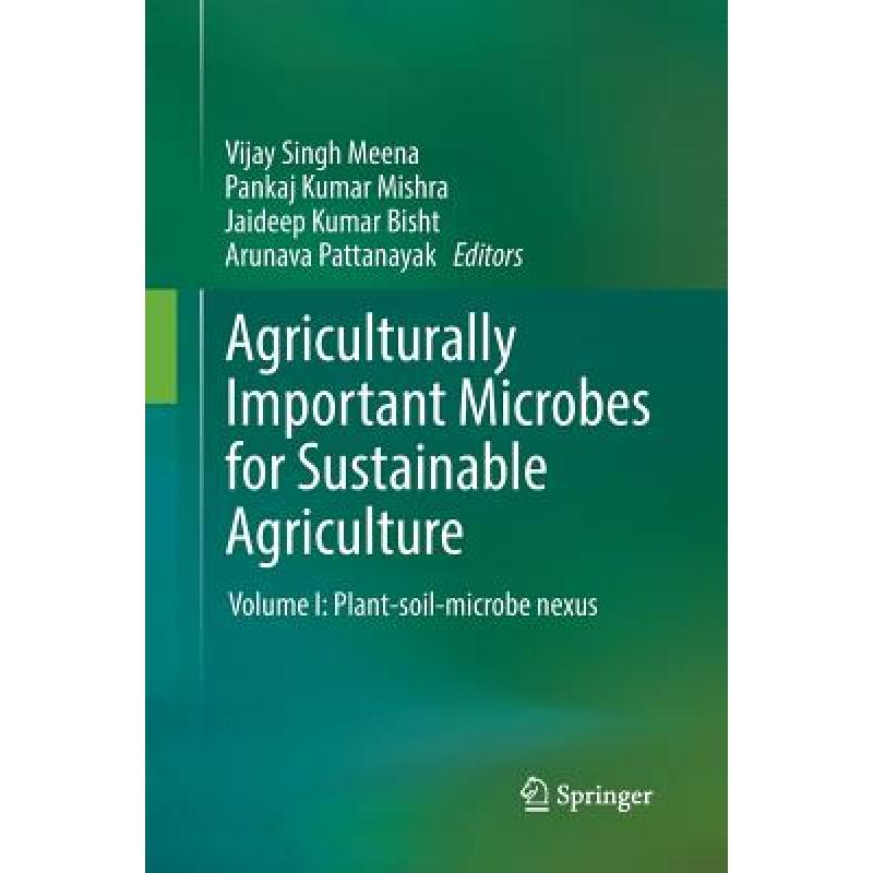 【4周达】Agriculturally Important Microbes for Sustainable Agriculture : Volume I: Plant-soil-microbe... [9789811354366] 书籍/杂志/报纸 原版其它 原图主图