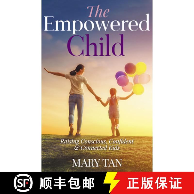 【3-4周达】The Empowered Child : Raising Conscious, Confident, and Connected Kids [9781642791327]