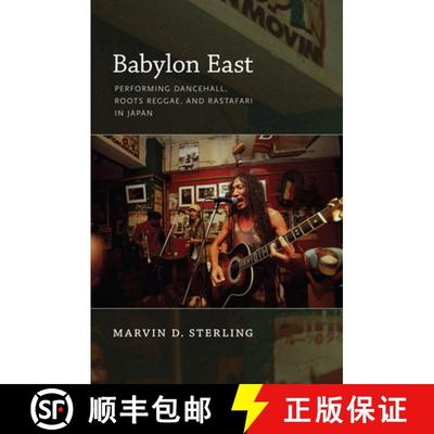 【3-4周达】Babylon East – Performing Dancehall, Roots Reggae, and Rastafari in Japan [9780822347057]