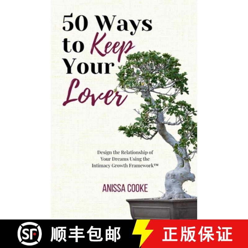 【3-4周达】50 Ways to Keep Your Lover: Design the Relationship of Your Dreams Using the Intimacy Grow... [9798989460700]
