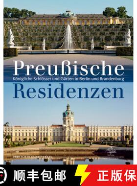【3-4周达】Preussische Residenzen: Koenigliche Schloesser und Garten in Berlin und Brandenburg [9783422071469]