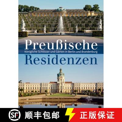 【3-4周达】Preussische Residenzen: Koenigliche Schloesser und Garten in Berlin und Brandenburg [9783422071469]