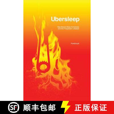 【3-4周达】Ubersleep: Nap-Based Sleep Schedules and the Polyphasic Lifestyle - Second Edition [9780578126517]