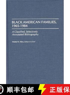 预订 Black American Families, 1965-1984: A Classified, Selectively Annotated Bibliography [9780313256134]