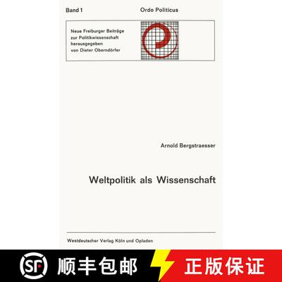【3-4周达】Weltpolitik als Wissenschaft : Geschichtliches Bewußtsein und politische Entscheidung [9783322979261]