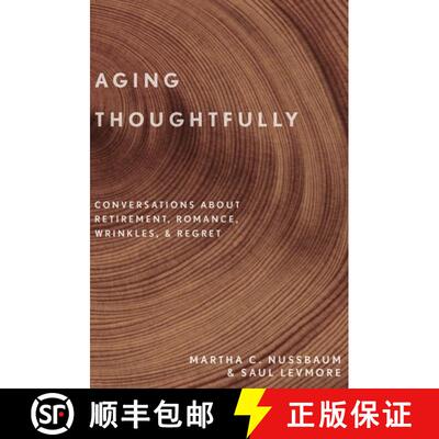 【3-4周达】精装 Aging Thoughtfully: Conversations about Retirement, Romance, Wrinkles, and Regret [9780190600235]