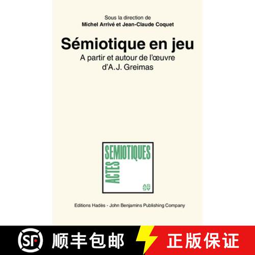 【3-4周达】Semiotique en jeu: A partir et autour de l'Ã·uvre d'A.J. Greimas [9789027222640]