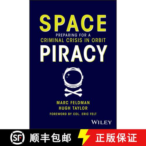 【3-4周达】精装 Space Piracy: Preparing for a Criminal Crisis in O rbit: Preparing for a Criminal Cri... [9781394240203]