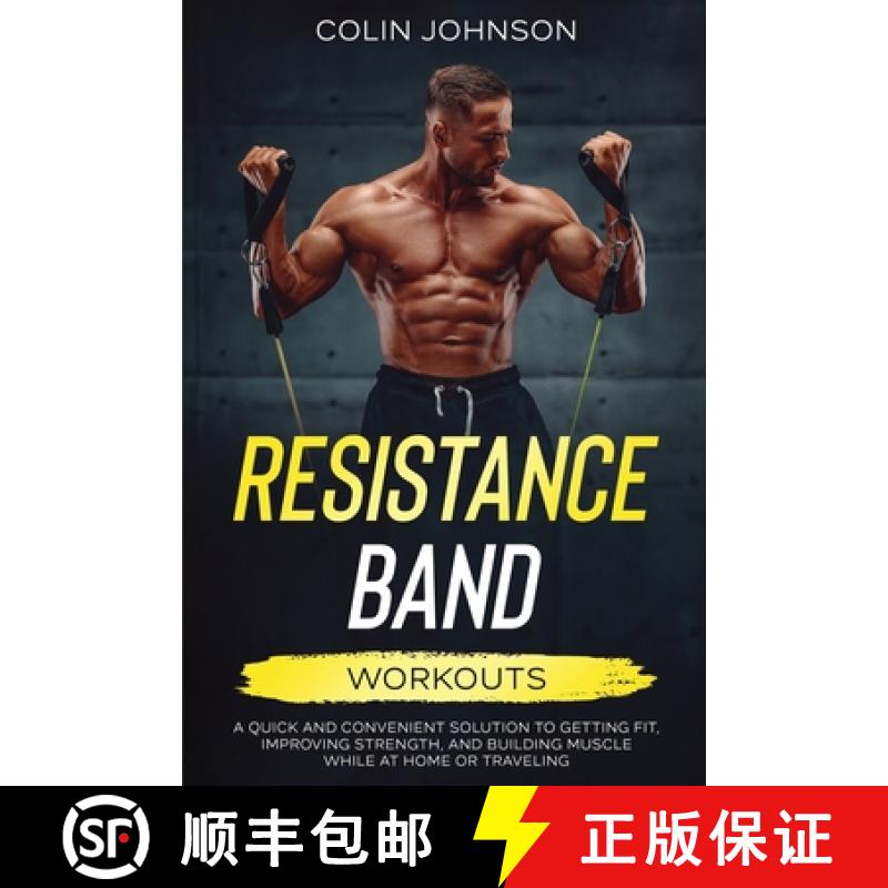 【2-3周达】Resistance Band Workouts; A Quick and Convenient Solution to Getting Fit, Improving Streng... [9780645425802]
