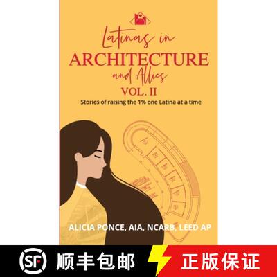 【3-4周达】Latinas in Architecture and Allies Vol II: Stories of raising the 1% one Latina at a time [9781957058900]