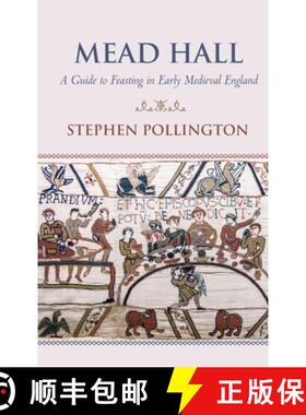 【3-4周达】Mead Hall - A Guide to Feasting in Early Medieval England [9781739405311]
