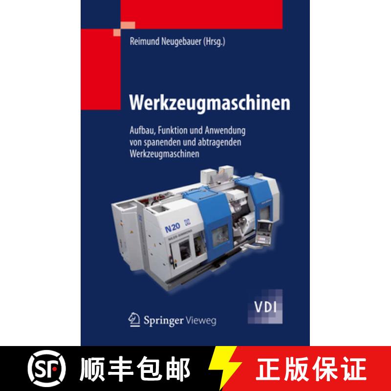 【3-4周达】Werkzeugmaschinen: Aufbau, Funktion Und Anwendung Von Spanenden Und Abtragenden Werkzeugma... [9783642300776]