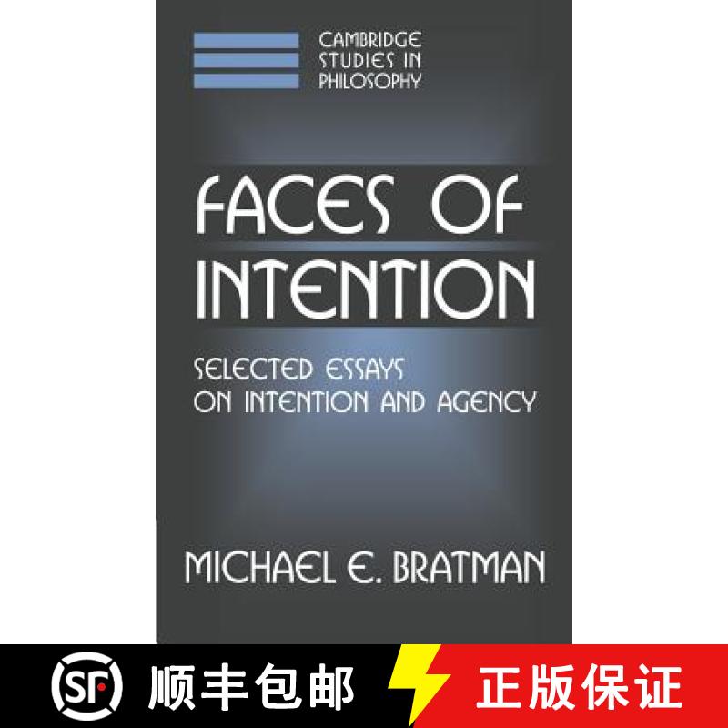 【3-4周达】Faces of Intention: Selected Essays on Intention and Agency - Faces of Intention: Selected... [9780521637275]