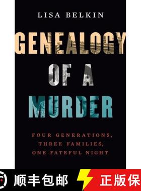 预订 Genealogy of a Murder - Four Generations, Three Families, One Fateful Night [9780393285253]