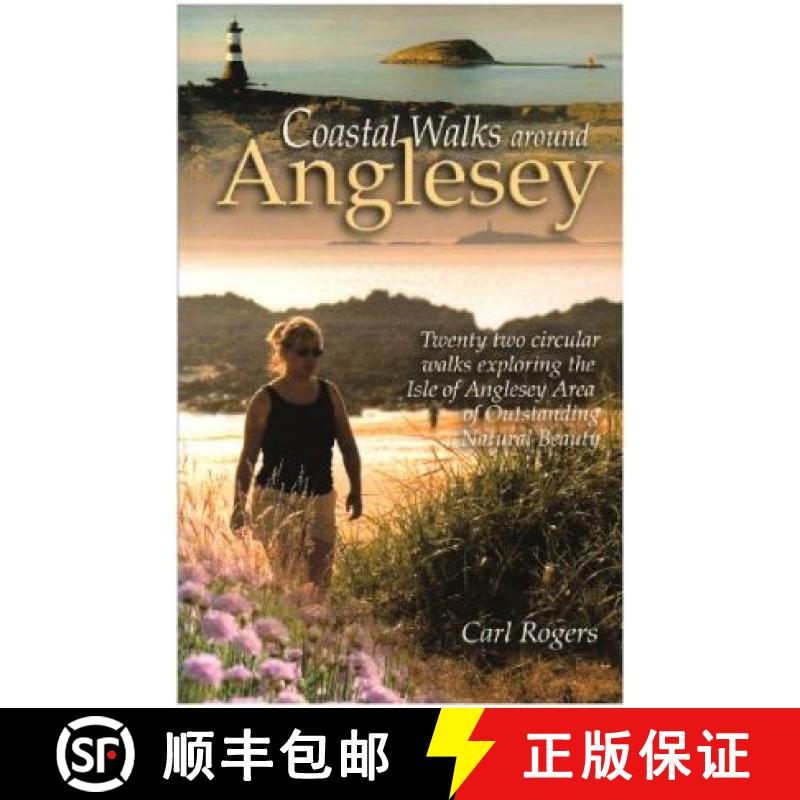 【2-3周达】Coastal Walks Around Anglesey: Twenty Two Circular Walks Exploring the Isle of Anglesey AONB [9781902512204]