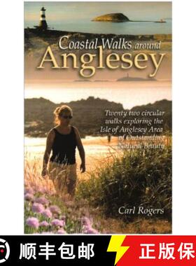 【3-4周达】Coastal Walks Around Anglesey: Twenty Two Circular Walks Exploring the Isle of Anglesey AONB [9781902512204]