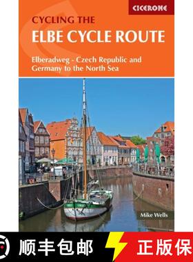【3-4周达】The Elbe Cycle Route: Elberadweg - Czech Republic and Germany to the North Sea [9781786310552]