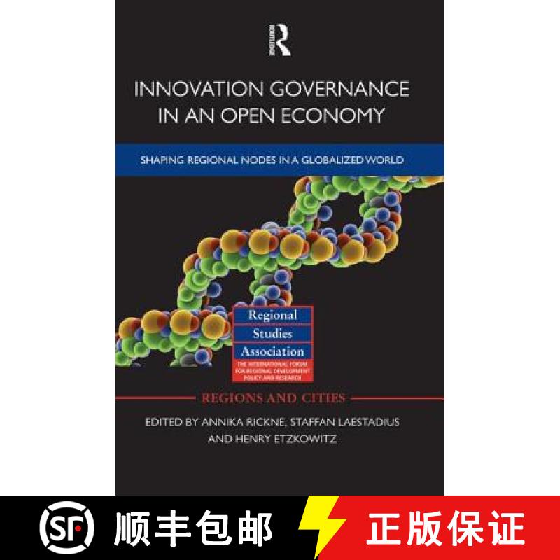 【3-4周达】Innovation Governance in an Open Economy : Shaping Regional Nodes in a Globalized World [9781138792166]