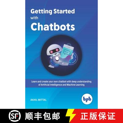 【3-4周达】Getting Started with Chatbots: learn and create your own chatbot with deep understanding o... [9789388511896]
