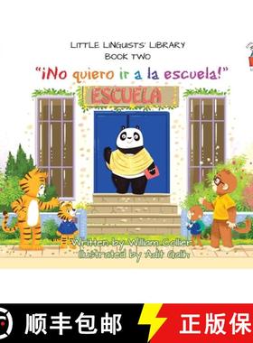 预订 Little Linguists' Library, Book Two (Spanish): ¡No quiero ir a la escuela! [9781916470385]