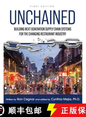 【3-4周达】Unchained: Building Next Generation Supply Chain Systems for the Changing Restaurant Industry [9781793564511]