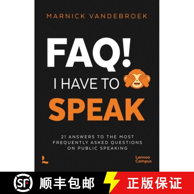 【3-4周达】FAQ! I Have to Speak : 21 Answers to the Most Frequently Asked Questions on Public Speaking [9789020936308]