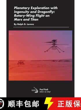 【3-4周达】Planetary Exploration with Ingenuity and Dragonfly: Rotary-Wing Flight on Mars and Titan [9781624106361]