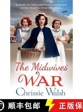 【3-4周达】Midwives' War: A BRAND NEW heartbreaking historical family saga from Chrissie Walsh for 2023 [9781785134760]