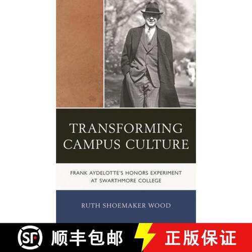 【3-4周达】精装 Transforming Campus Culture : Frank Aydelotte's Honors Experiment at Swarthmore College [9781611493719]