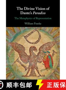 【3-4周达】The Divine Vision of Dante's Paradiso: The Metaphysics of Representation [9781316517024]