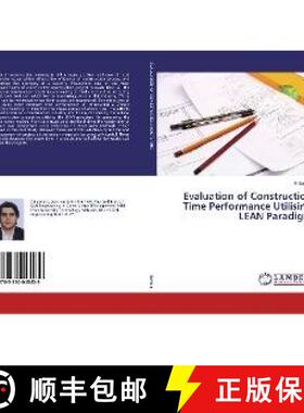 预订 Evaluation of Construction Time Performance Utilising LEAN Paradigm [9783330045439]