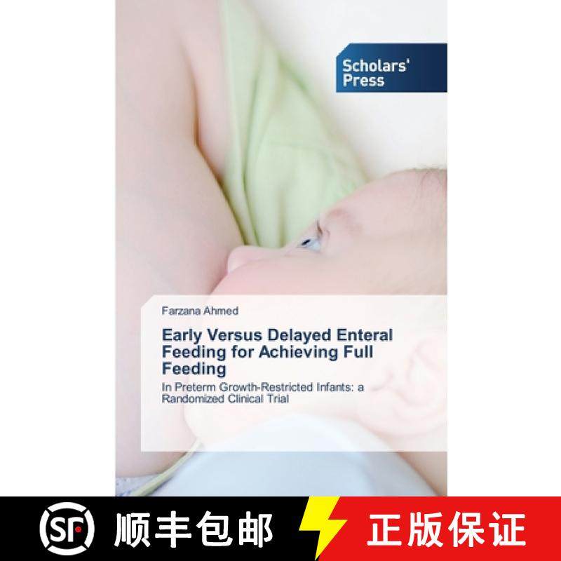 预订 Early Versus Delayed Enteral Feeding for Achieving Full Feeding [9786138934929]