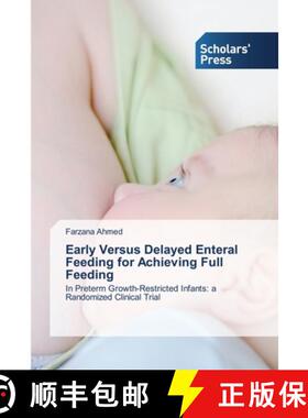 预订 Early Versus Delayed Enteral Feeding for Achieving Full Feeding [9786138934929]