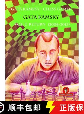 【3-4周达】Gata Kamsky - Chess Gamer, Volume 2: Return 2004-2013: Volume 2: Return 2004-2013 [9789492510587]