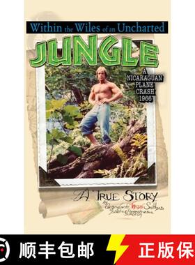 【3-4周达】Within the Wiles of an Uncharted Jungle/ A True Story/A Nicaraguan Plane Crash 1966 [9781636611457]