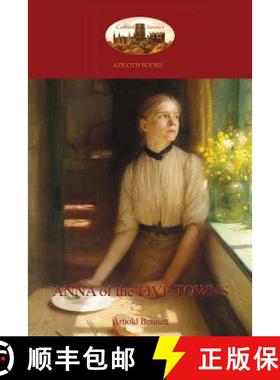 【3-4周达】Anna of the Five Towns (Aziloth Books) [9781911405108]