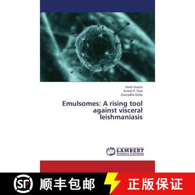 预订 Emulsomes: A rising tool against visceral leishmaniasis [9783659330049]