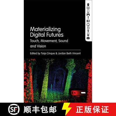 【3-4周达】Materializing Digital Futures: Touch, Movement, Sound and Vision [9781501388088]