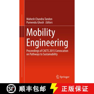 【3-4周达】精装 Mobility Engineering : Proceedings of CAETS 2015 Convocation on Pathways to Sustainab... [9789811030987]