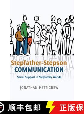 【3-4周达】Stepfather-Stepson Communication : Social Support in Stepfamily Worlds [9781433124327]